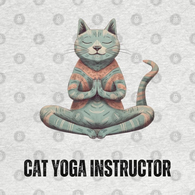 Cat Yoga Instructor - Funny Feline Yoga Design by Eine Creations